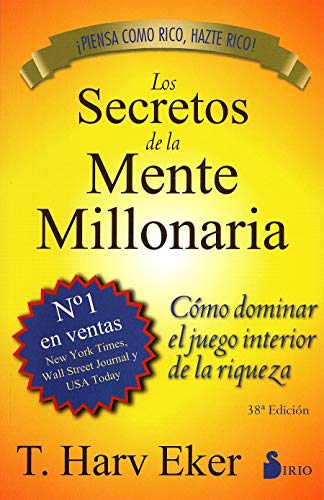 Los Secretos De La Mente Millonaria: Cómo dominar el juego interior de la riqueza (portada puede variar)